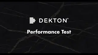 DEKTON  Performance  Tests