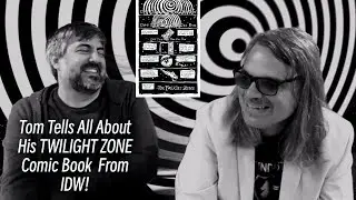 Tom Discusses His New Twilight Zone Comic From IDW!