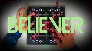 Imagine Dragons - Believer (Kaskade Remix) // Launchpad Cover