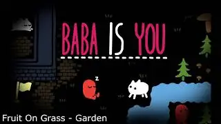 Baba Is You OST - Fruit On Grass - Garden