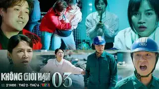 KHÔNG GIỚI HẠN tập 3 | Linh hoảng loạn tìm cách tự vệ khi bị sàm sỡ, Lợi ghen mà không dám nói thẳng