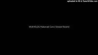 MUEVELOU Natanael Cano Slowed Reverd