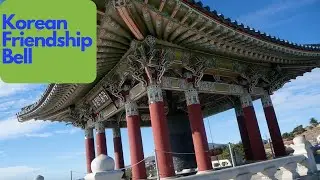 Los Angeles Epilogue Trip: Korean Friendship Bell