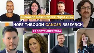 SCIENCE | Hope Through Cancer Research at European Researchers&rsquo; Night 2024