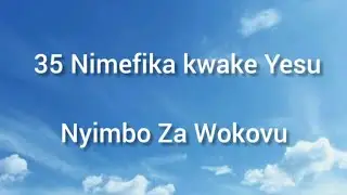 Nimefika kwake Yesu ( 35 NW )