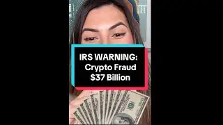 IRS WARNING: Crypto Fraud $37 Billion