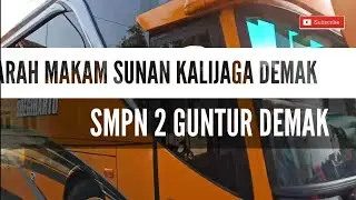 STUDY TOUR SMPN 2 GUNTUR DEMAK PART 2 || ZIARAH MAKAM SUNAN KALIJAGA DEMAK
