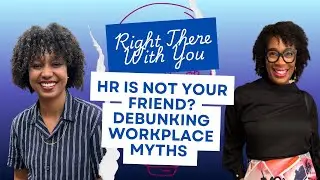 HR is Not Your Friend?: Debunking Workplace Myths About Safety, Trust, and Power