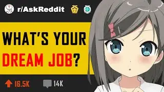 What&rsquo;s your dream job? (r/AskReddit in 2020 | Reddit Stories)