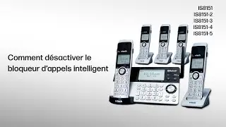 Comment d&eacute;sactiver le bloqueur d'appels intelligent - s&eacute;rie VTech IS8151-X