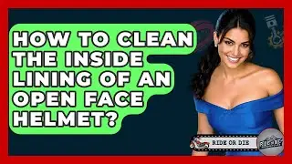 How To Clean The Inside Lining Of An Open Face Helmet? - Ride or Die Motorcycles