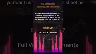 911 Dispatcher Comment - 