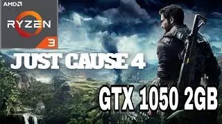 JUST CAUSE 4 l GTX 1050 2GB l Ryzen 3 1200