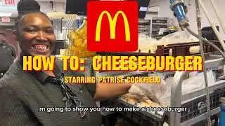 McDonald’s - How to Make a Cheeseburger