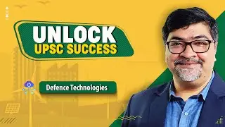 UPSC Mastery: Exploring Advanced Defence Technologies with Neeraj Nachiketa Sir