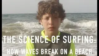 Breakthrough Junior Challenge 2022 | The Science of Surfing: How Waves Break on a Beach