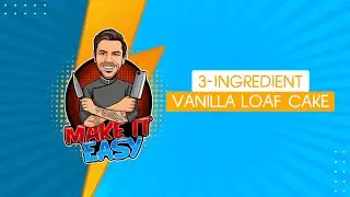 3-Ingredient Vanilla Loaf Cake | Make It Easy | Akis Petretzikis