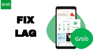 How To Fix And Solve Lag On Grab App | Easy Fix
