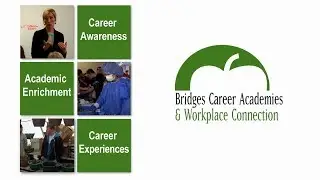Learn About Bridges Career Academies and Workplace Connection