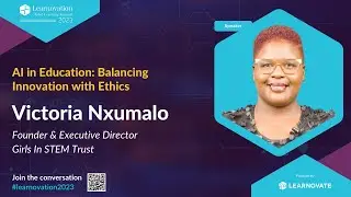AI in Education: Balancing Innovation with Ethics Victoria Nxumalo Girls In STEM Trust