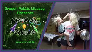 Oregon Library: Absolute Science Show (7/24/25)