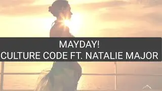 Mayday Sung by Culture Code and Natalie Major (Lyrics Only Vers)
