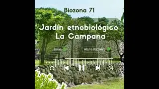 Biozona 71. Jardín etnobiológico La Campana