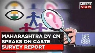 Bihar Caste Survey Released, Devendra Fadnavis Says, 