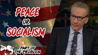 Dave Smith | Peace Or Socialism | Part Of The Problem 1434