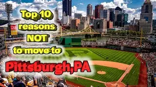 Top reasons NOT to move to Pittsburgh. The Steeler's should be on this list.