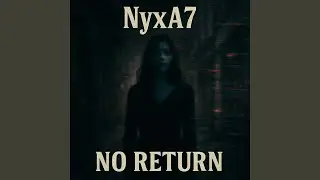 No Return (Drum and Bass NyxA7 Remix)