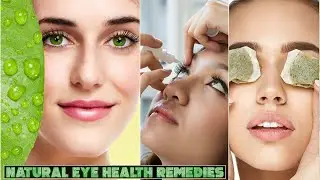 Natural Eye Health Remedies