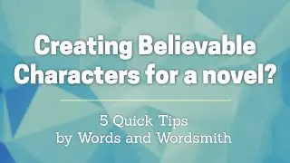 Creating Believable Characters