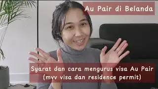 Bagaimana cara mengurus visa Au Pair ke Belanda dari Indonesia? Apa syarat visa Au Pair ke Belanda?
