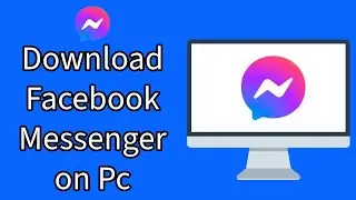 How to Install the Facebook Messenger on Your PC? Download the Facebook Messenger 2024