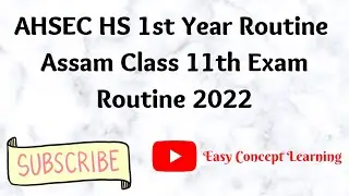 AHSEC HS 1st Year Routine 2022 &ndash; Assam Class 11th Exam Routine |  HS first year routine