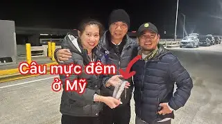 #155 - Câu mực đêm ở Mỹ | Florida fishing squid | Hoang Anh Nguyen