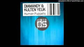 Diamandy & Kulten Yeuk - Human Puppets (Original Mix)