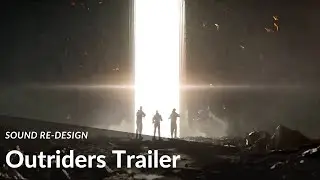 Outriders Trailer (Sound Re-Design)