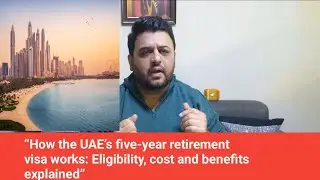 How to Get UAE Retirement Visa in 2025 &ndash; Requirements, Cost & Benefits