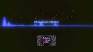 DJ Tchaikovsky Nutcracker. Remix by Xiaotian Shi