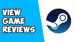 How To View Game Reviews on Steam
