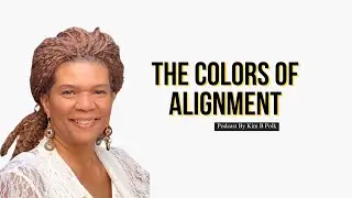 The Colors of Alignment | Kim B Polk
