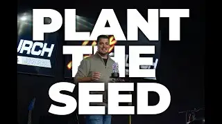 Plant The Seed