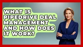 What Is Pipedrive Deal Management And How Does It Work? - Sales Saas Breakdown