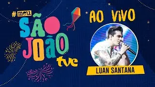 LUAN SANTANA AO VIVO NO SÃO JOÃO EM SALVADOR | #LuanSantanaAoVivoNaTVE #MeuSãoJoãoNaTVE