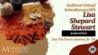 Lisa Shepard Stewart returns to QuiltFest Virtual Schoolhouse #13  with a workshop on Slow Stitch.