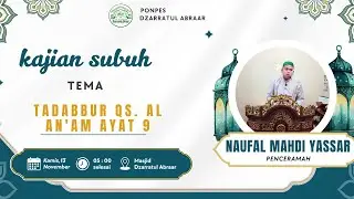 Tema : Tadabbur Qs Al An'am ayat 9                             Penceramah : Naufal Mahdi Yassar