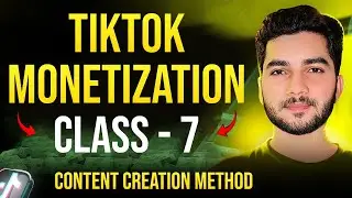 The Art of Viral Content | TikTok Growth & Monetization | Class - 7 | Mohsin Ali