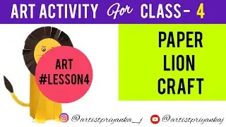 Art Activity for Class - 4 | Paper Lion Craft ( Full Tutorial video) #lesson4